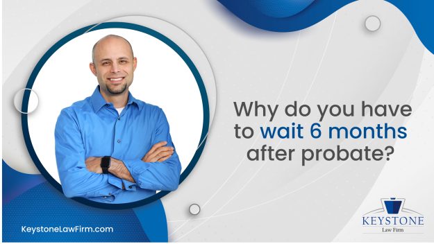 Why Do You Have To Wait 6 Months After Probate Why Do You Have To Wait 6 Months After Probate