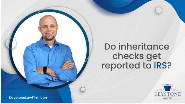 Do Inheritance Checks Get Reported To IRS Do Inheritance Checks Get Reported To IRS