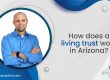 How Does A Living Trust Work In Arizona